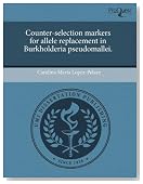 Counter-selection markers for allele replacement in Burkholderia pseudomallei.