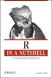 R in a Nutshell: A Desktop Quick Reference
