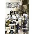 The Rolling Stones Complete Recording Sessions 1962-2012: A Sessionography and History of Studio and Select Live Recordings, from the Famous ... Rarities: More Than 1,500 Tracks List