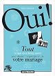 Oui  ! : Tout ce que vous devez savoir pour r�ussir l'organisation de votre mariage