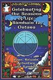 Celebrating the Seasons of Life: Samhain to Ostara
