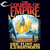 The Course of Empire | [Eric Flint, K. D. Wentworth]