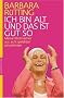 Ich bin alt und das ist gut s