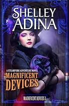 Magnificent Devices: A steampunk adventure novel (Volume 3)