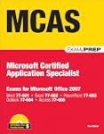 MCAS Office 2007 Exam Prep: Exams for...