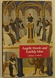 Angelic Monks and Earthly Men : Monasticism and Its Meaning to Medieval Society