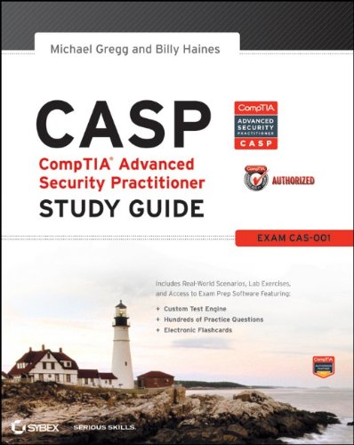 CASP CompTIA Advanced Security Practitioner Study Guide: Exam CAS-001 (Comptia Study Guide)