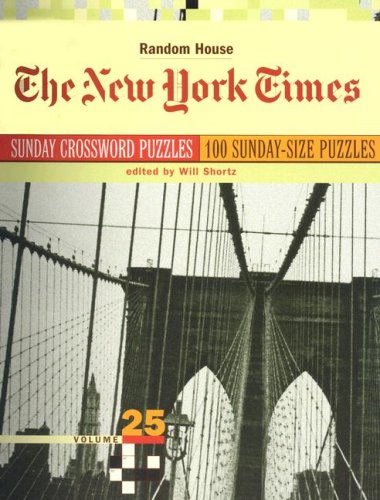 The New York Times Sunday Crossword Puzzles, Volume 25 (NY Times)