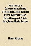 Produkt-Bild: Naissance Carcassonne: Fabre D'Glantine, Jean-Claude Perez, Wilfrid Estve, Henri Gougaud, Olivia Ruiz, Jean-Marie Besset