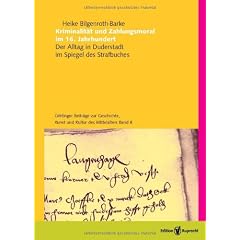 Kriminalit�t und Zahlungsmoral im 16. Jahrhundert: Der Alltag in Duderstadt im Spiegel des Strafbuches. G�ttinger Beitr�ge zur Geschichte, Kunst und Kultur des Mittelalters