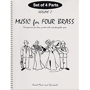 Music for Four Brass - Vol. 2 - Set for Brass Quartet (2 Trumpets, French Horn, Tuba)
