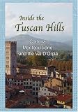 Inside The Tuscan Hills Cortona, Montepulciano, and the Val DOrcia