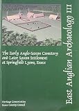 The early Anglo-Saxon cemetery and later Saxon settlement at Springfield Lyons, Essex