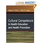 Click here to buy Cultural Competence in Health Education and Health Promotion (Public Health AAHE) by  Miguel A Perez and Raffy R Luquis.