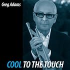 Cool To The Touch by Greg Adams