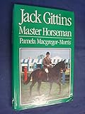 Jack Gittins - master horseman