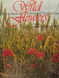 Wild flowers : their habitats in Britain and northern Europe
