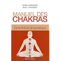 Manuel des chakras : De la Th�orie � la Pratique