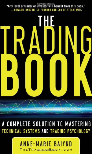 The Trading Book: A Complete Solution to Mastering Technical Systems and Trading Psychology