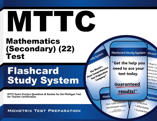 MTTC Mathematics (Secondary) (22) Test Flashcard Study System: MTTC Exam Practice Questions & Review for the Michigan Test for Teacher Certification (Cards)