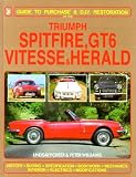 Triumph Spitfire, GT6, Herald Vitesse: Haynes Guide to Purchase and D.I.Y. Restoration