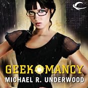 Geekomancy | [Michael R. Underwood]