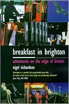 Breakfast In Brighton: Adventures on the Edge of England