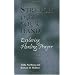 Stretch Out Your Hand: Exploring Healing Prayer