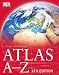 Atlas A-Z 4th Edition (DK Atlas A-Z)