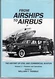 From Airships to Airbus: The History of Civil and Commercial Aviation (Vol. 2: Pioneers and Operations)
