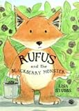 Rufus and the Blackberry Monster Hb