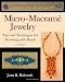 Micro-Macramé Jewelry: Tips and Techniques for Knotting with Beads