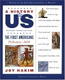 The First Americans: Prehistory-1600 A History of US Book 1 (A History of Us)