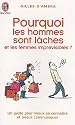 Pourquoi les hommes sont l&acirc;ches et les femmes impr&eacute;visibles ?