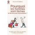 Pourquoi les hommes sont l�ches et les femmes impr�visibles ?