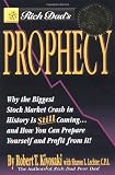 Robert T. Kiyosaki, Sharon L. Lechter: Rich Dad's Prophecy: Why the Biggest Stock Market Crash in History Is Still Coming...and How You Can Prepare Yourself and Profit from It!
