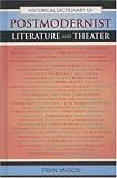 Historical Dictionary of Postmodernist Literature and Theater