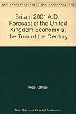 Britain 2001 AD : an analysis of economic activity, work and leisure time at the turn of the century