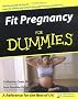 Fit Pregnancy For Dummies