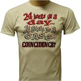 24 Hours In a Day, 24 Beers in a Case, Coincidence? T-shirt, Hilarious Drinking T-shirts, Funny Beer T-shirts