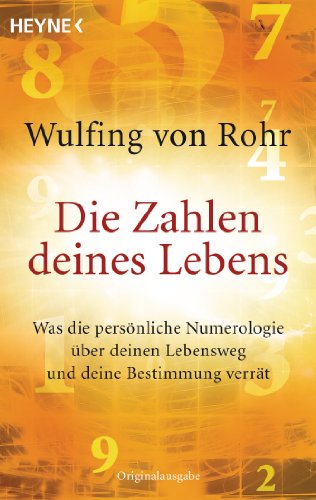 Die Zahlen deines Lebens: Was die persönliche Numerologie über deinen Lebensweg und deine Bestimmung verrät (German Edition)