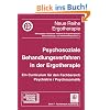 Psychosoziale Behandlungsverfahren in der Ergotherapie. Ein Curriculum f�r den Fachbereich Psychiatrie / Psychosomatik