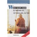Wenn nichts mehr zu machen ist, ist noch viel zu tun: Wie alte Menschen w�rdig sterben k�nnen