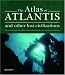 The Atlas of Atlantis and Other Lost Civilizations: The Complete Guide to the History and Wisdom of Atlantis, Lemuria, Mu and Other Ancient Civilizations