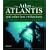 The Atlas of Atlantis and Other Lost Civilizations: The Complete Guide to the History and Wisdom of Atlantis, Lemuria, Mu and Other Ancient Civilizations