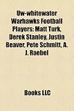 Uw-Whitewater Warhawks Football Players: Matt Turk, Derek Stanley, Justin Beaver, Pete Schmitt, A. J. Raebel