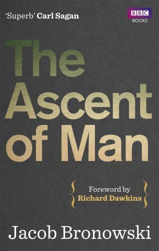The Ascent of Man by Jacob Bronowski (2013-04-01)
