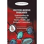 Vector-Borne Diseases: Understanding the Environmental, Human Health, and Ecological... by Stanley M. Lemon, P. Frederick Sparling, Margaret A. Hamburg, and David A., M.D. Relman