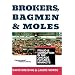 Brokers, Bagmen, and Moles: Fraud and Corruption in the Chicago Futures Markets