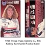 Press Pass Optima '94 Kelley Earnhardt Rookie Card